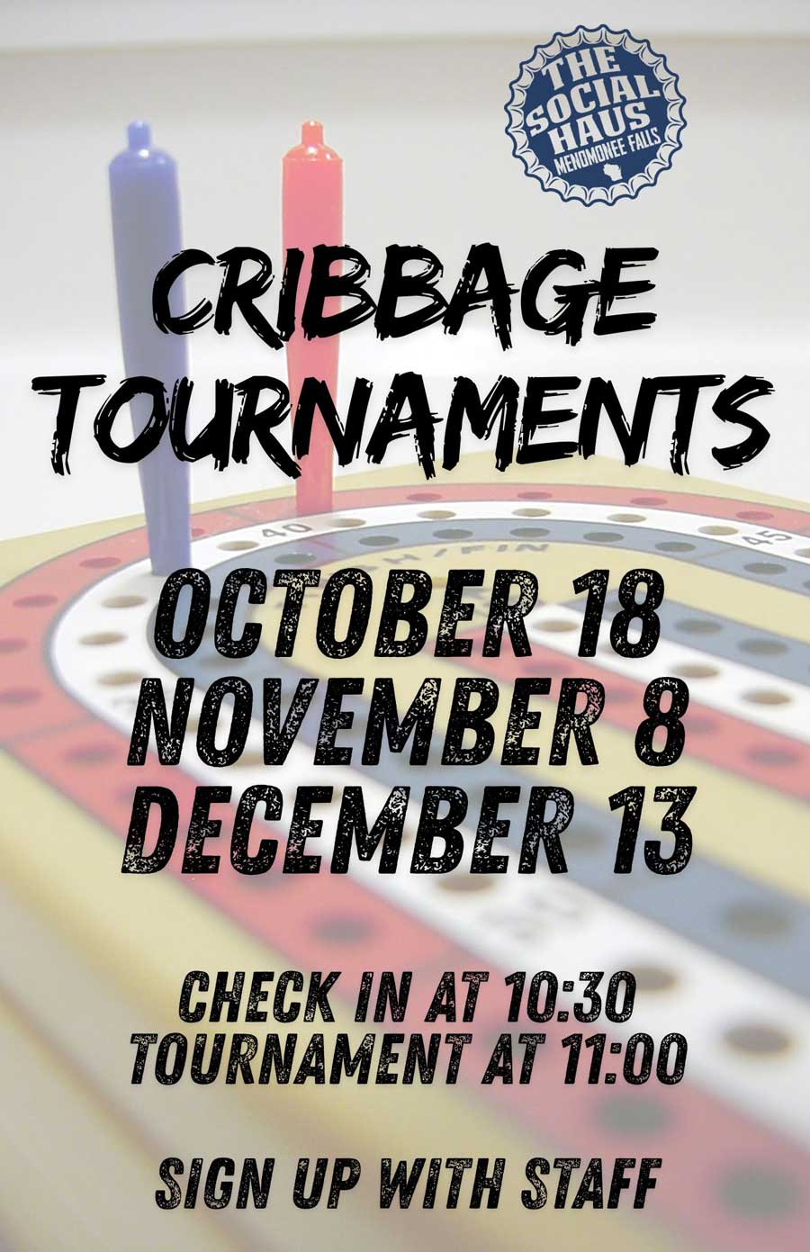 Social Haus cribbage tournaments October 18, November 8, and December 13.